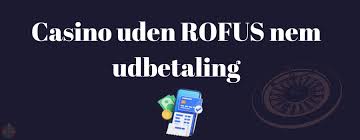 Nye Casino Uden ROFUS En Ny Æra for Spilleoplevelser Nye Casino Uden ROFUS En Ny Æra for Spilleoplevelser